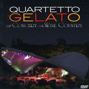 Quartetto Gelato - Concert in Wine Country  DVD